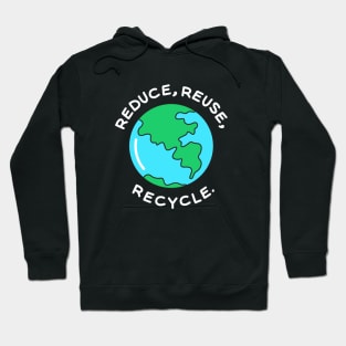 Reduce, reuse, recycle Hoodie